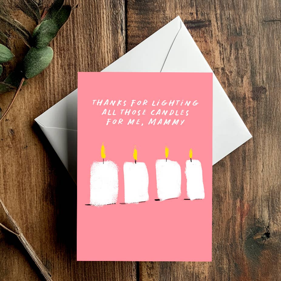Thanks For Lighting All Those Candles For Me Mammy, Card