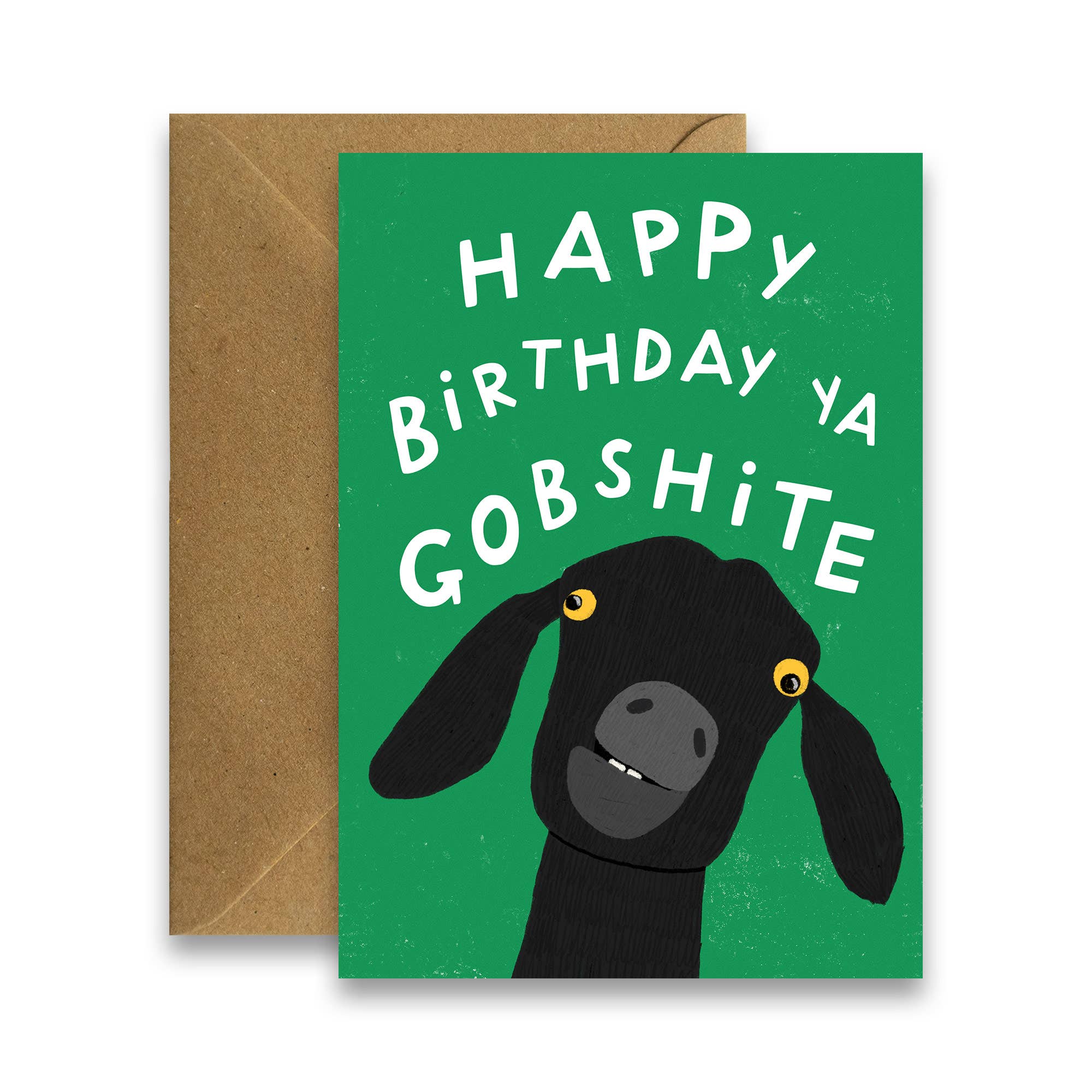 Happy Birthday Ya Gobshite - Funny Irish Birthday Card