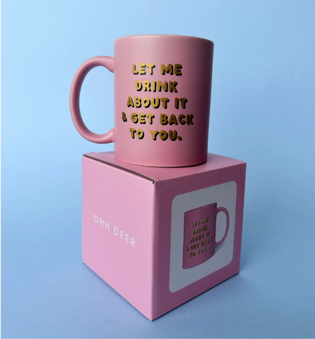 Let Me Drink About It Ceramic Mug